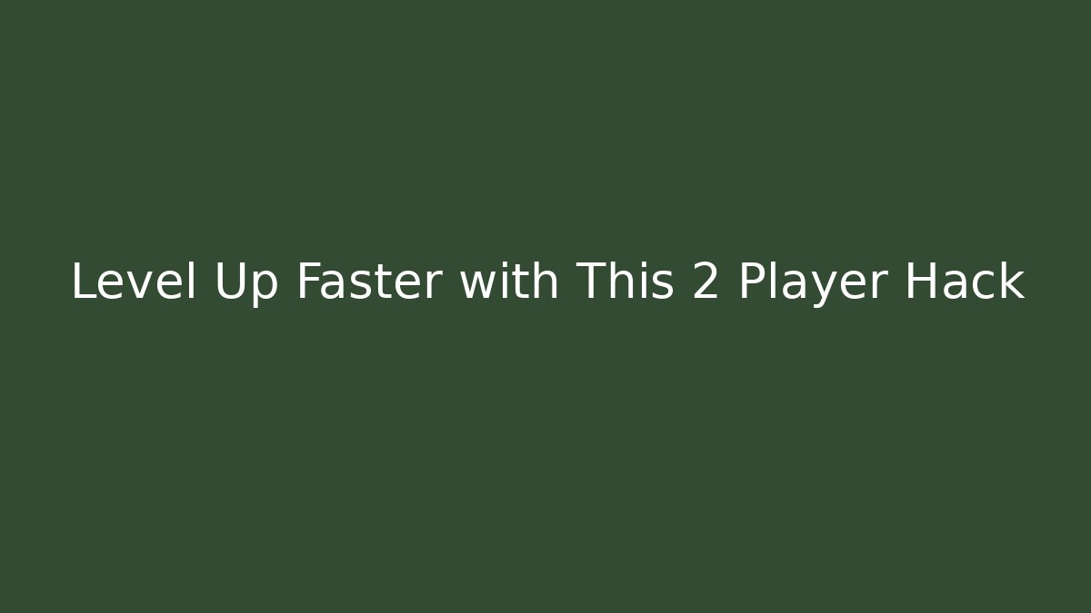 Level Up Faster with This 2 Player Hack - Create More Assets
