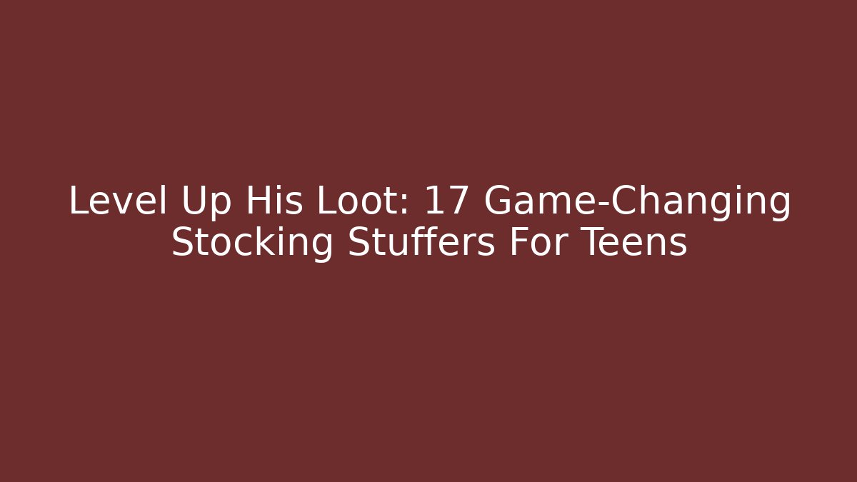 Level Up His Loot: 17 Game-Changing Stocking Stuffers For Teens