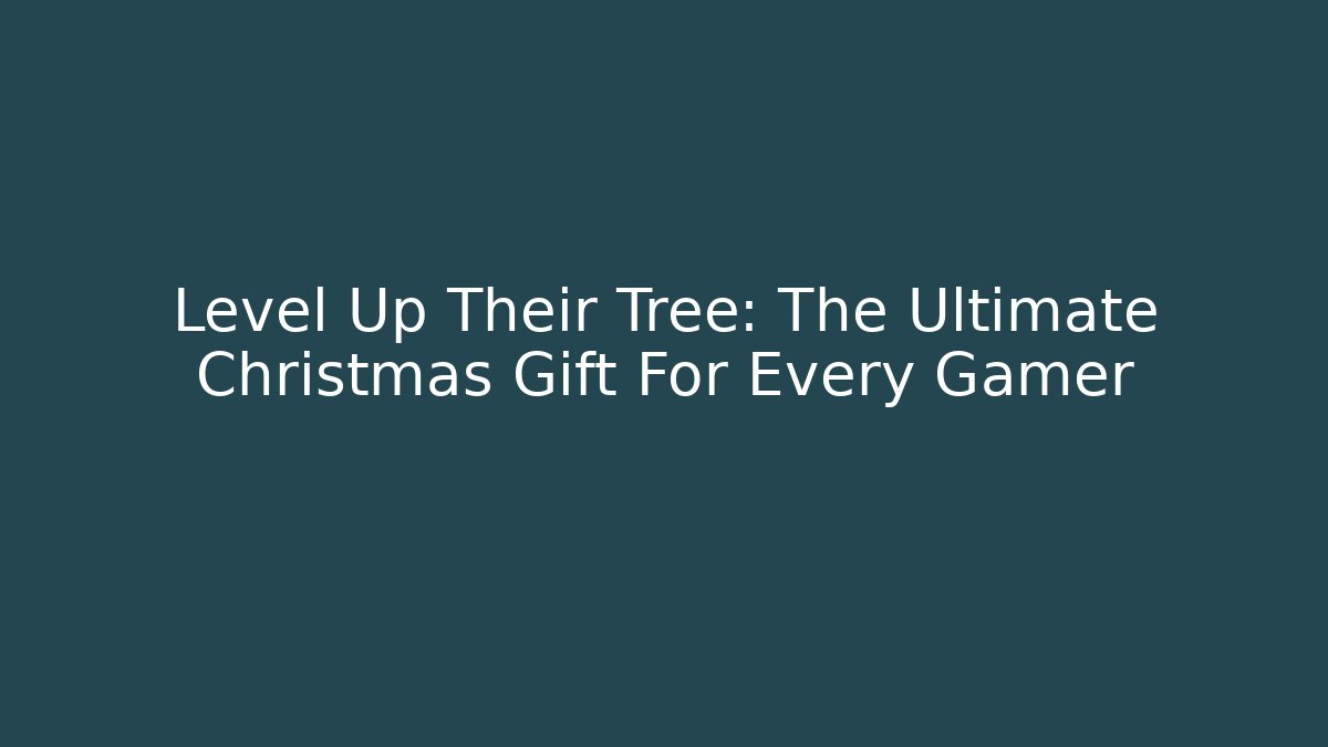 Level Up Their Tree: The Ultimate Christmas Gift For Every Gamer