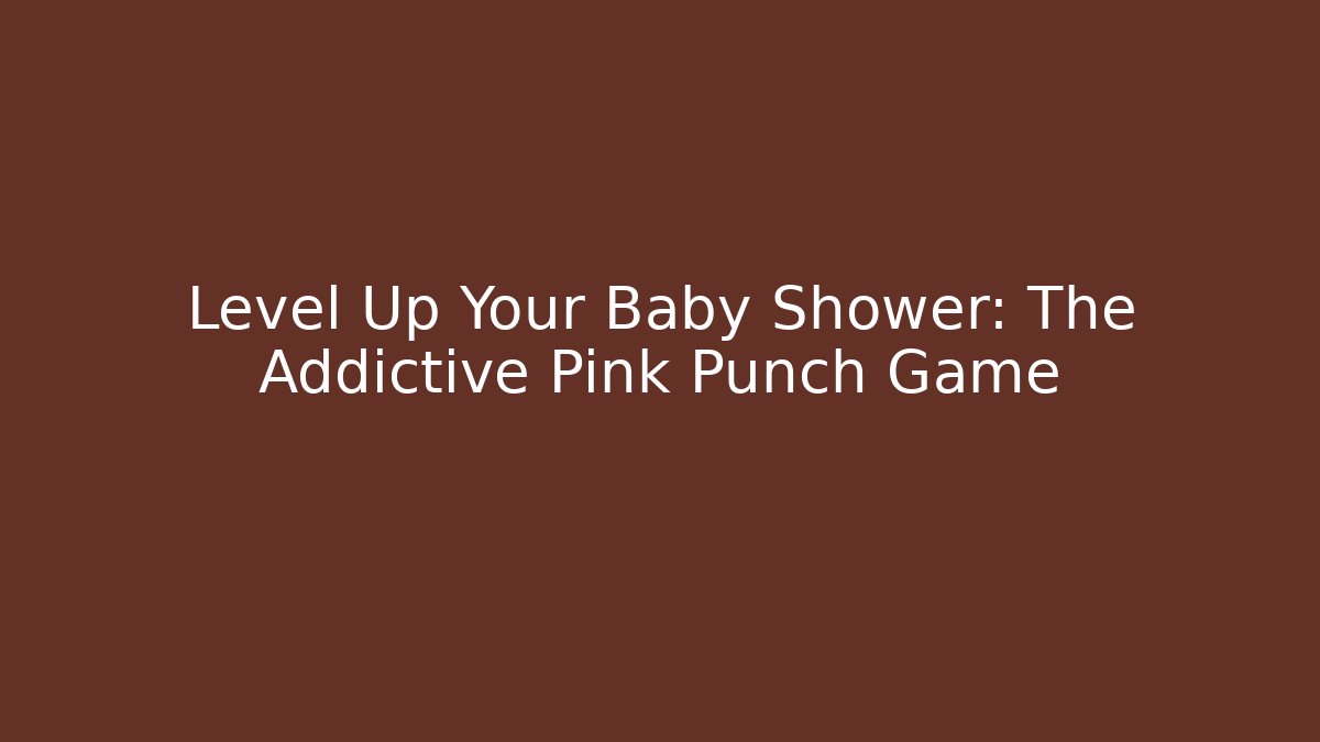 Level Up Your Baby Shower: The Addictive Pink Punch Game