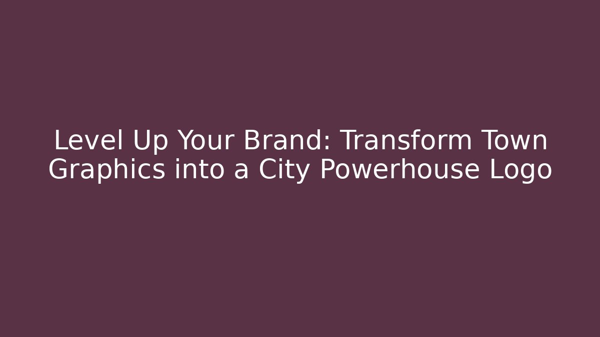 Level Up Your Brand: Transform Town Graphics into a City Powerhouse Logo