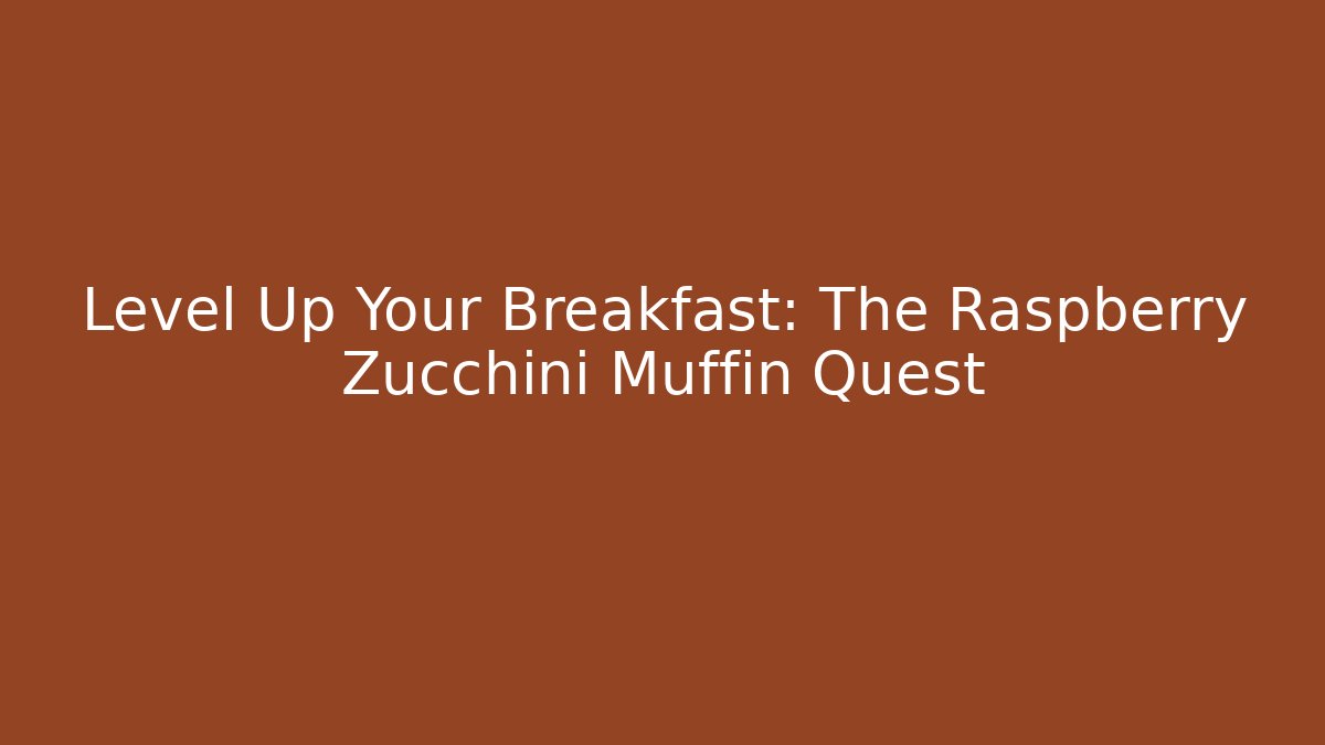 Level Up Your Breakfast: The Raspberry Zucchini Muffin Quest - Create More Assets