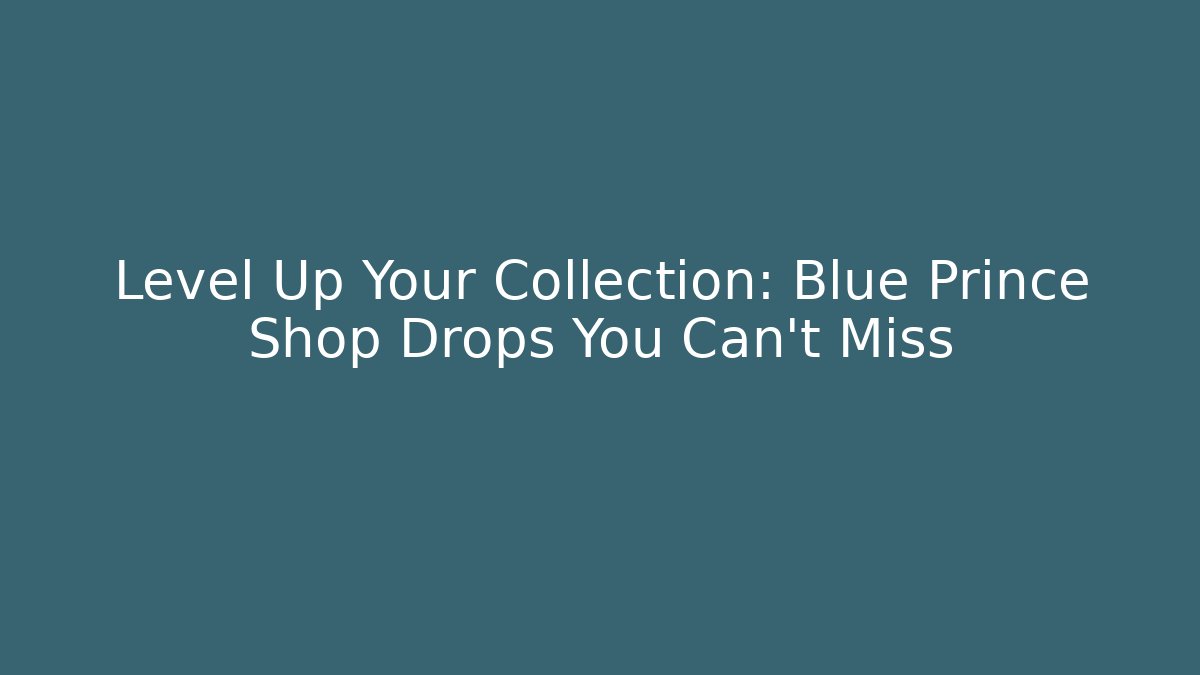 Level Up Your Collection: Blue Prince Shop Drops You Can't Miss