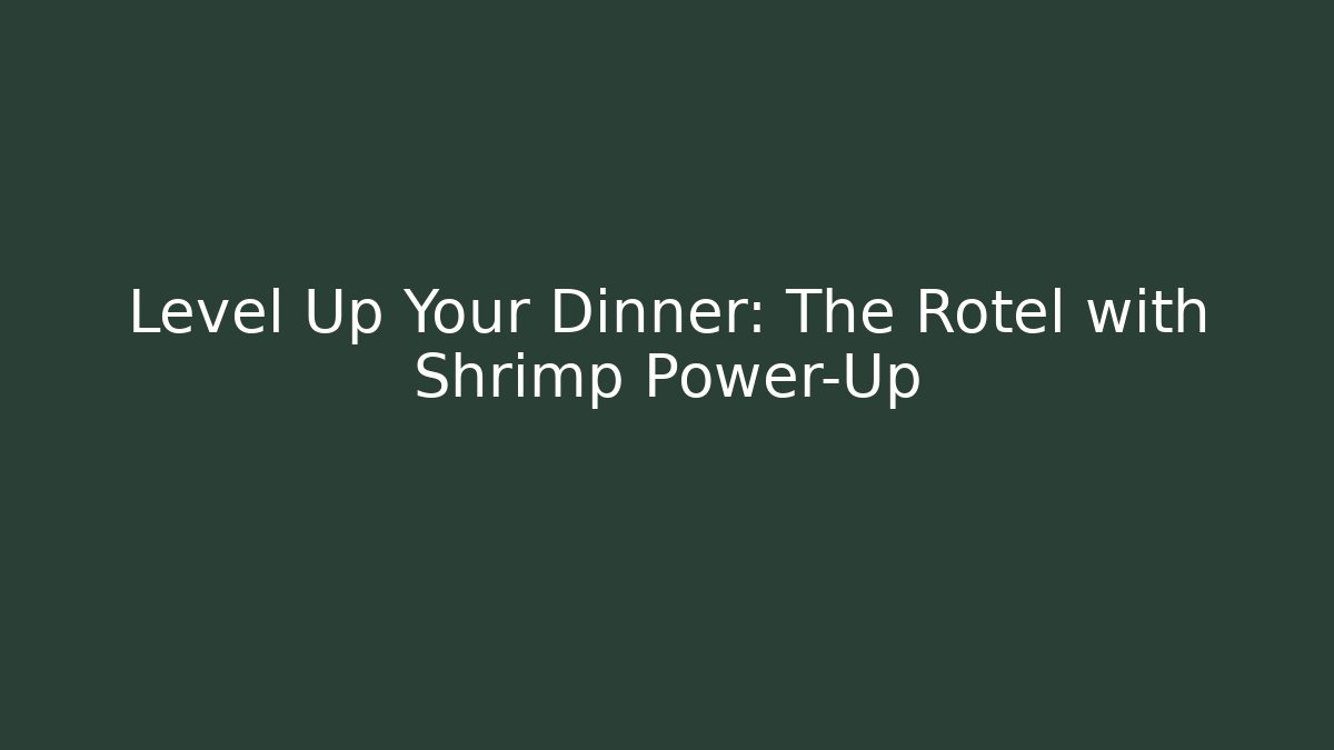 Level Up Your Dinner: The Rotel with Shrimp Power-Up