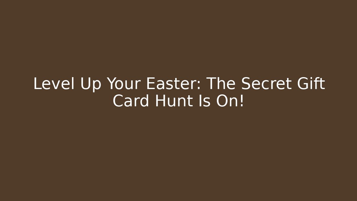 Level Up Your Easter: The Secret Gift Card Hunt Is On! - Create More Assets
