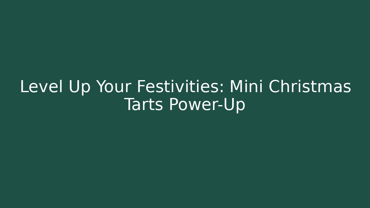 Level Up Your Festivities: Mini Christmas Tarts Power-Up - Create More Assets