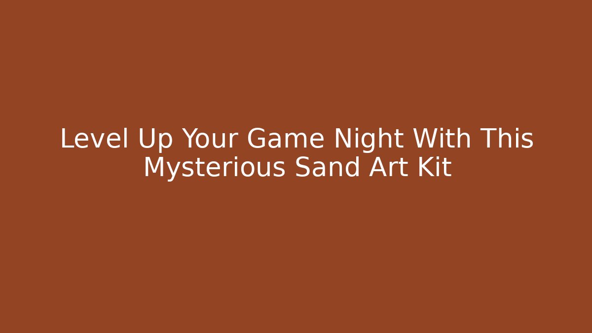Level Up Your Game Night With This Mysterious Sand Art Kit