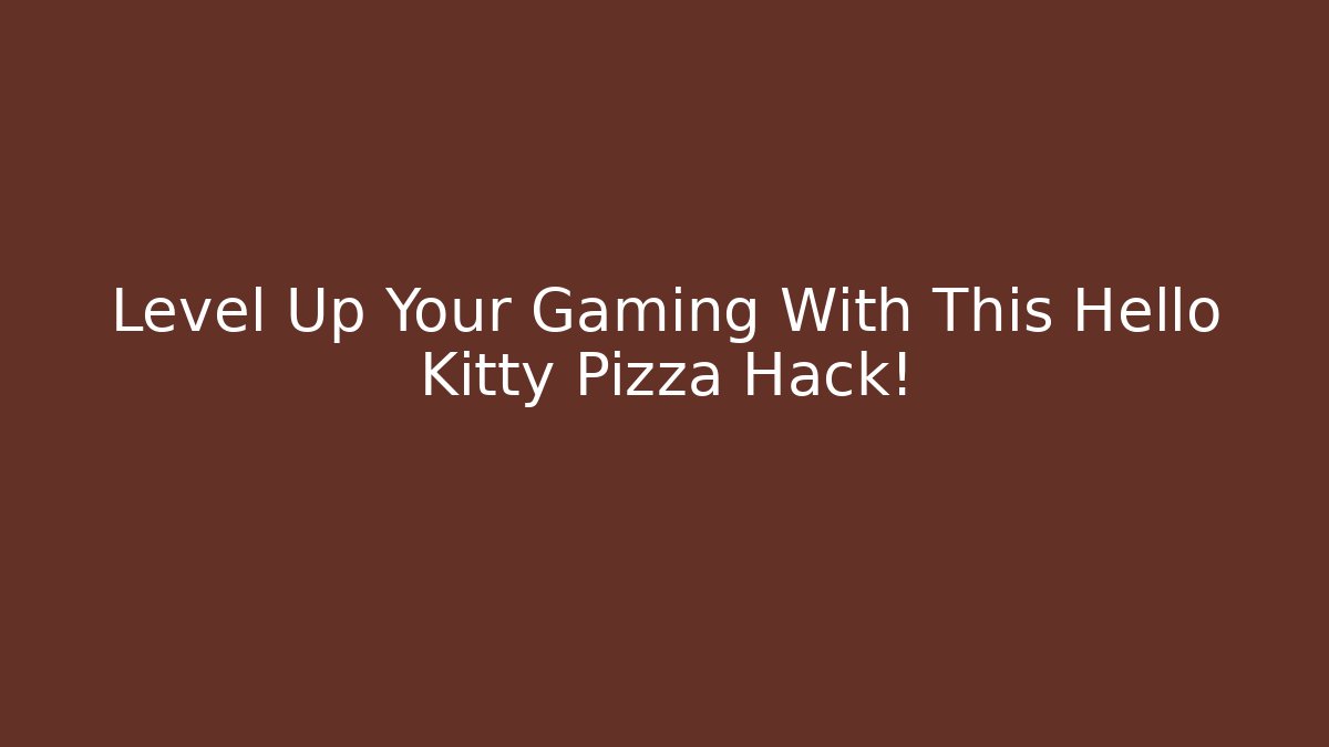 Level Up Your Gaming With This Hello Kitty Pizza Hack! - Create More Assets