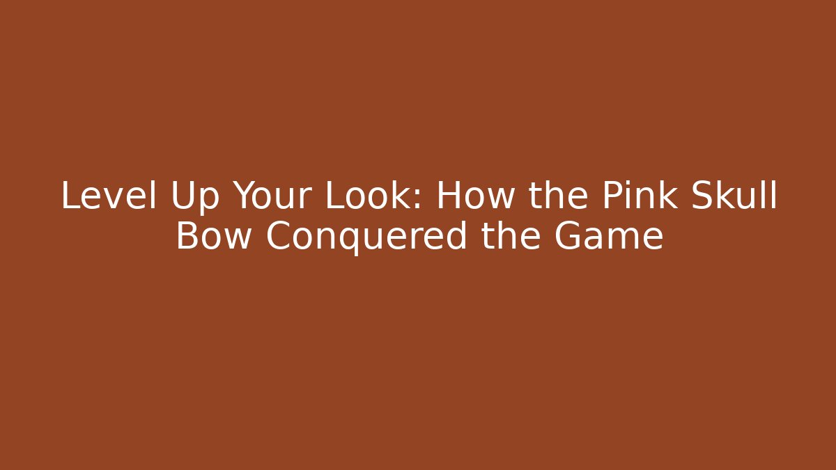 Level Up Your Look: How the Pink Skull Bow Conquered the Game