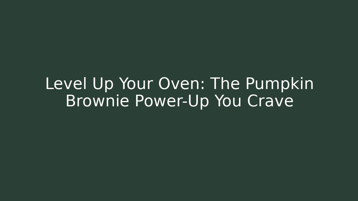 Level Up Your Oven: The Pumpkin Brownie Power-Up You Crave