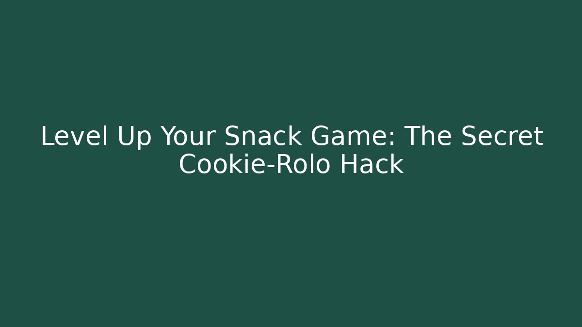 Level Up Your Snack Game: The Secret Cookie-Rolo Hack - Create More Assets