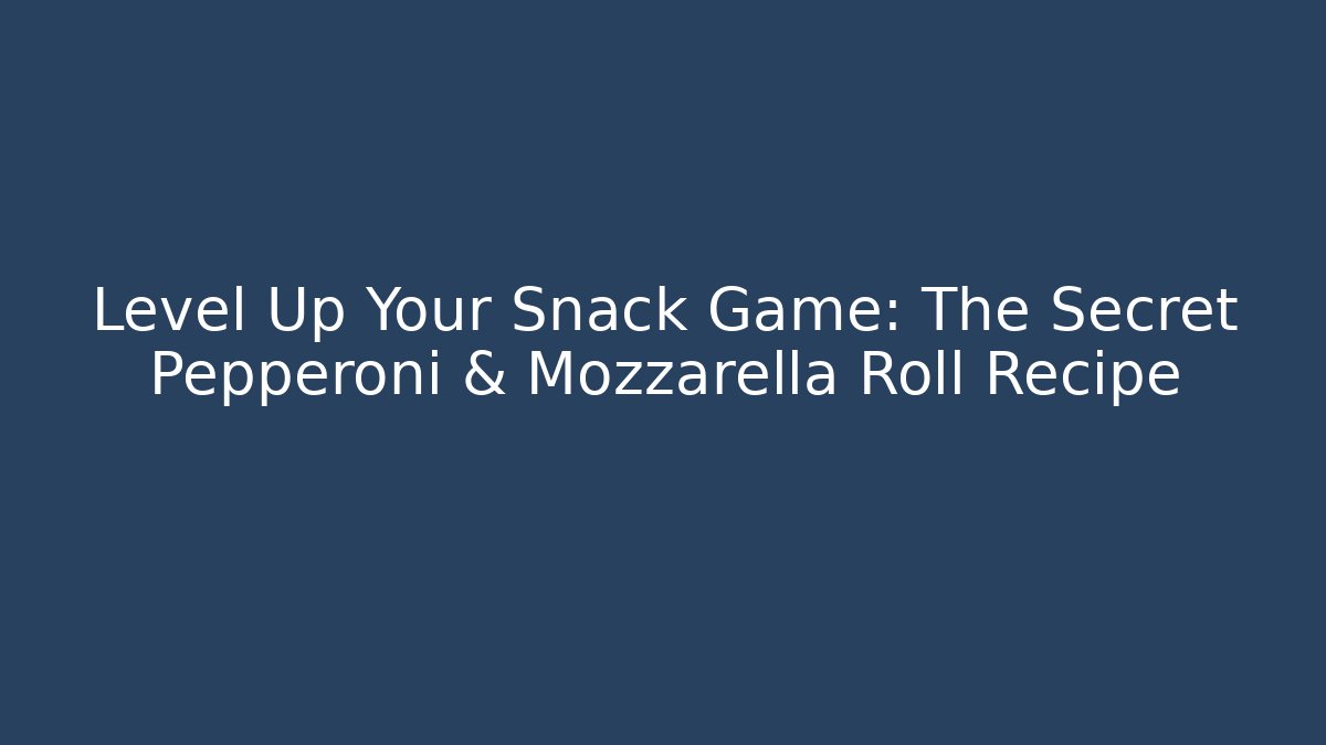 Level Up Your Snack Game: The Secret Pepperoni & Mozzarella Roll Recipe