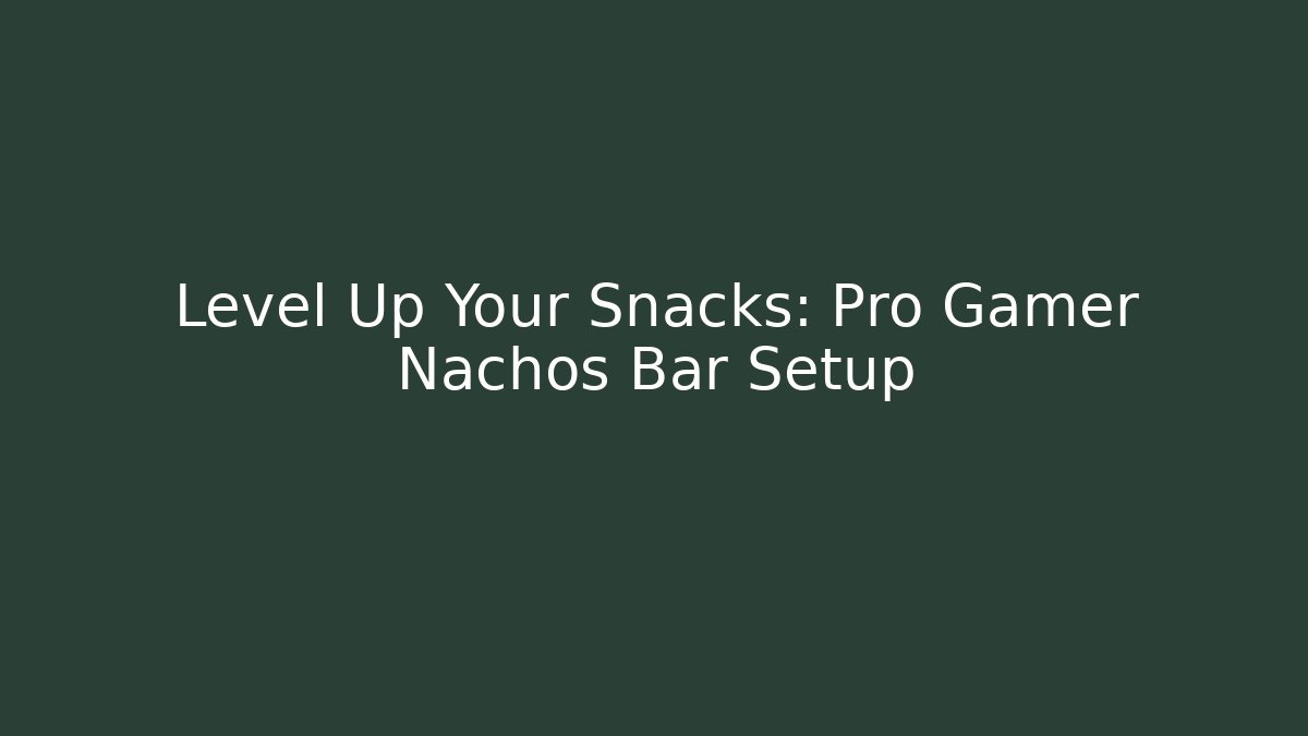Level Up Your Snacks: Pro Gamer Nachos Bar Setup - Create More Assets