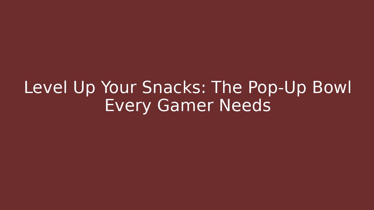 Level Up Your Snacks: The Pop-Up Bowl Every Gamer Needs - Create More Assets