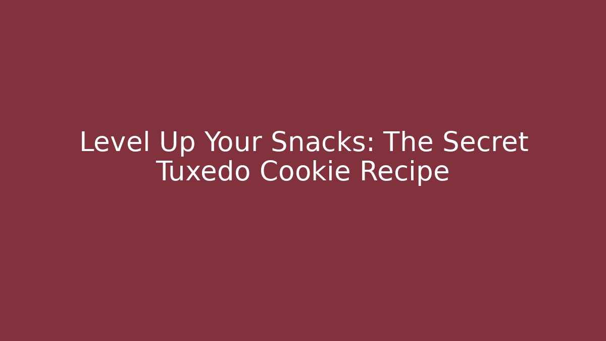 Level Up Your Snacks: The Secret Tuxedo Cookie Recipe