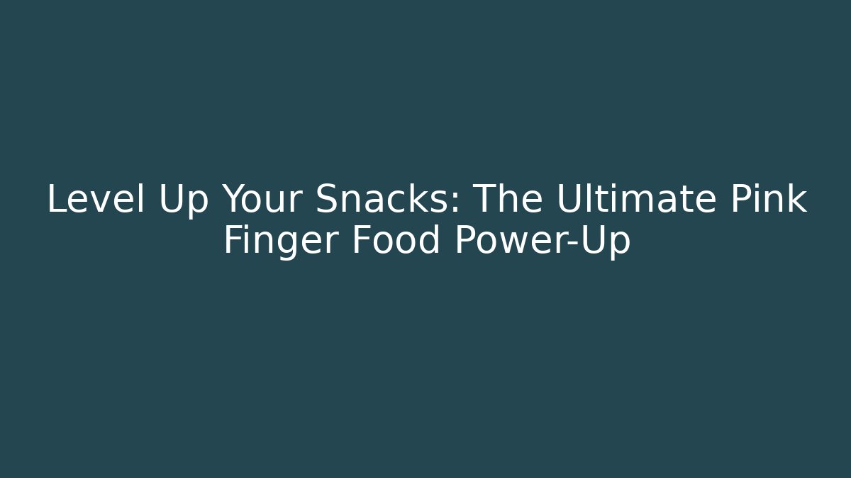 Level Up Your Snacks: The Ultimate Pink Finger Food Power-Up