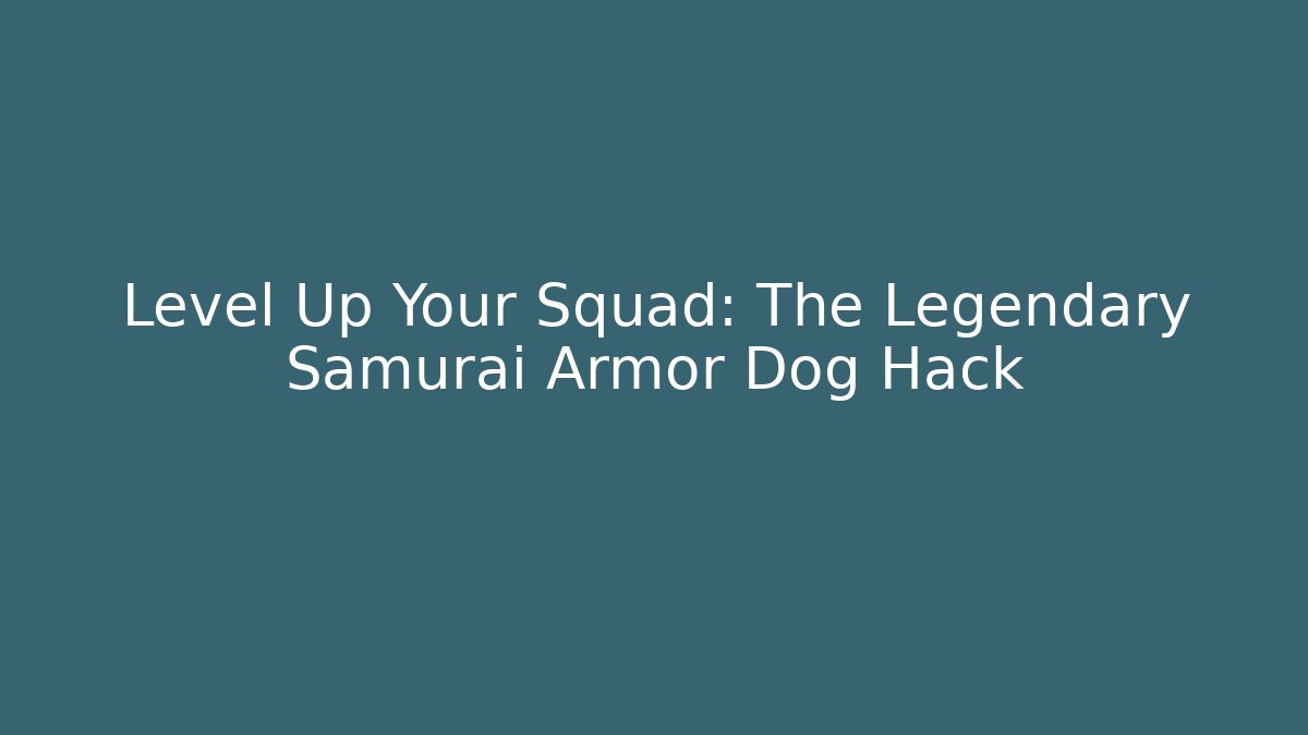 Level Up Your Squad: The Legendary Samurai Armor Dog Hack