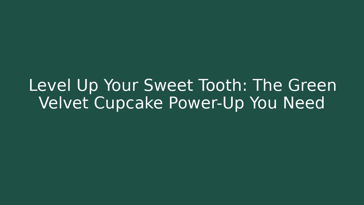 Level Up Your Sweet Tooth: The Green Velvet Cupcake Power-Up You Need