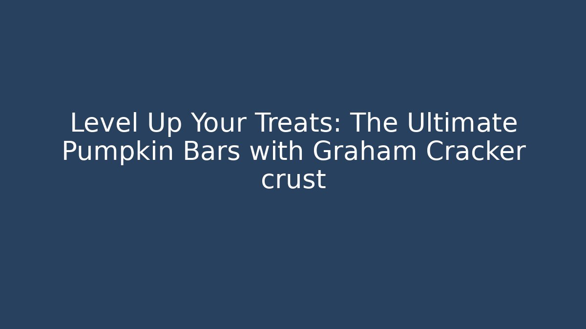 Level Up Your Treats: The Ultimate Pumpkin Bars with Graham Cracker crust