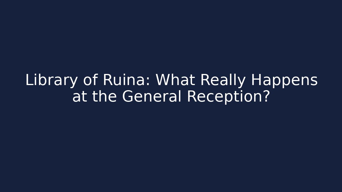 Library of Ruina: What Really Happens at the General Reception?