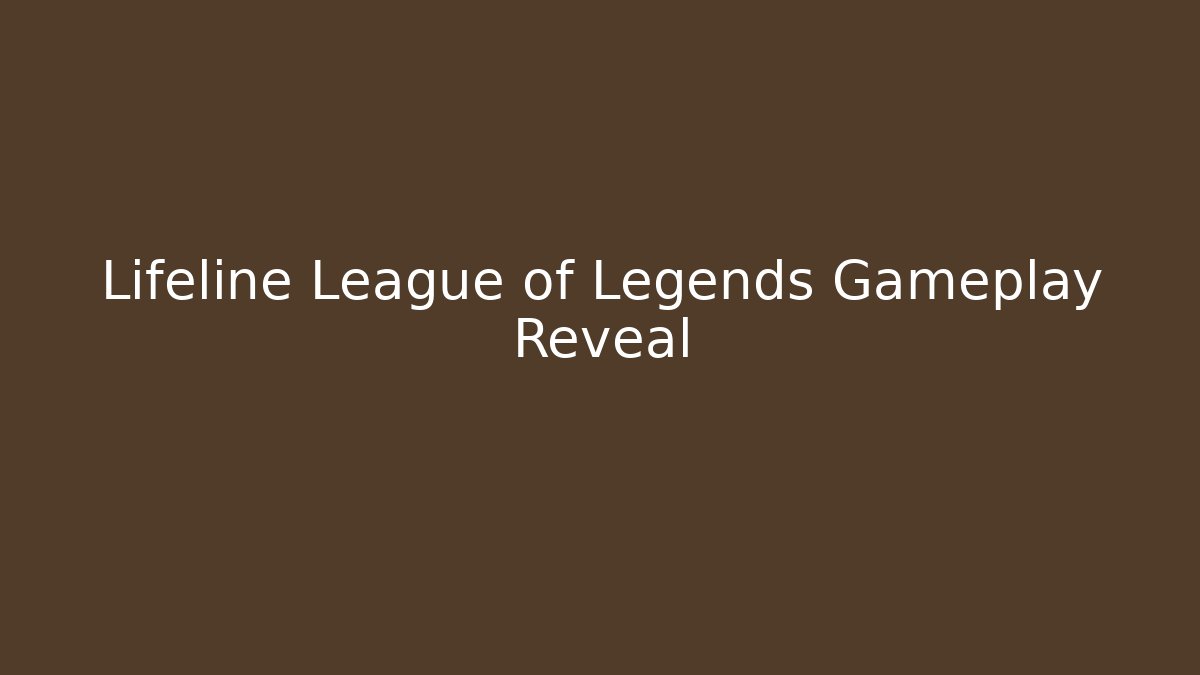 Lifeline League of Legends Gameplay Reveal