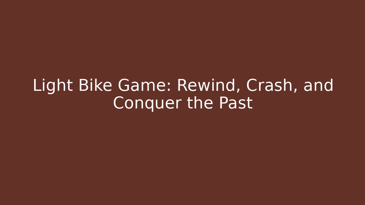 Light Bike Game: Rewind, Crash, and Conquer the Past