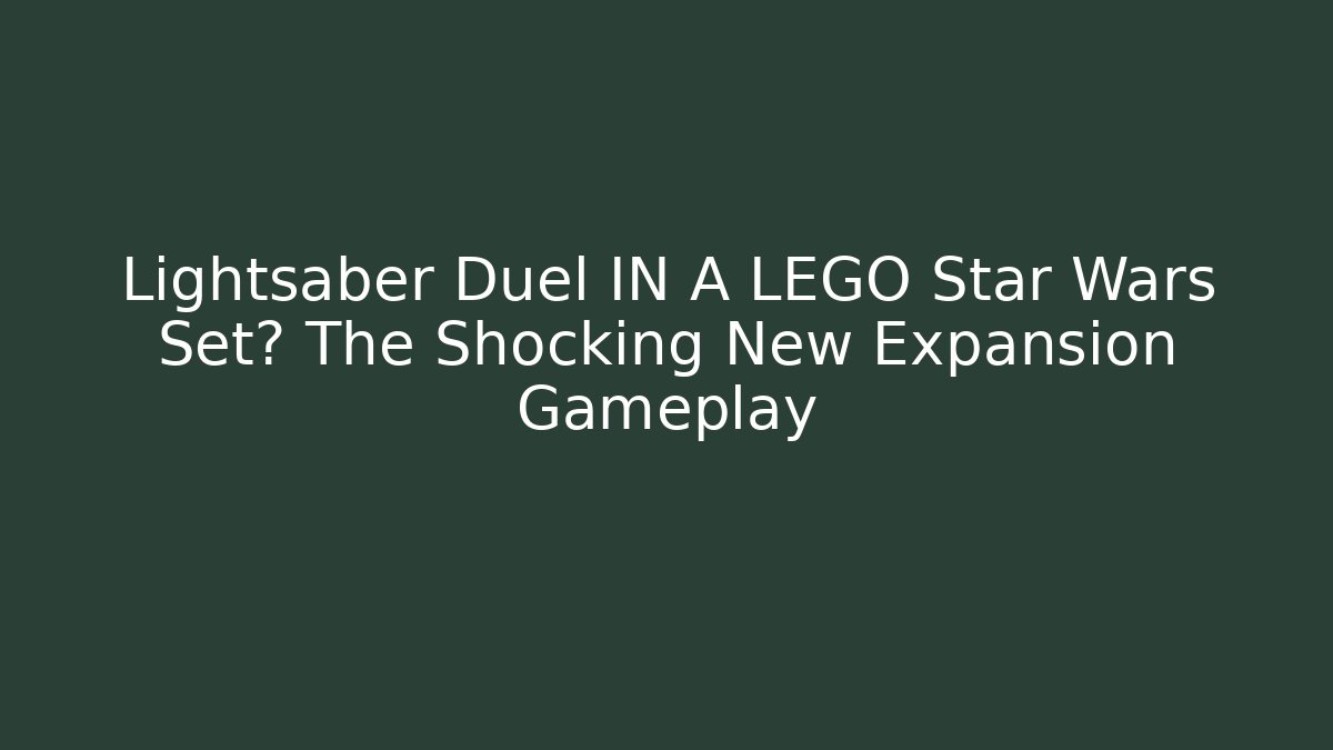 Lightsaber Duel IN A LEGO Star Wars Set? The Shocking New Expansion Gameplay