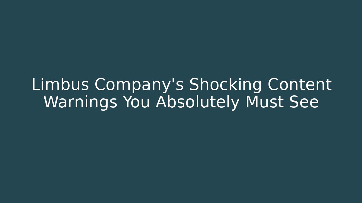 Limbus Company's Shocking Content Warnings You Absolutely Must See