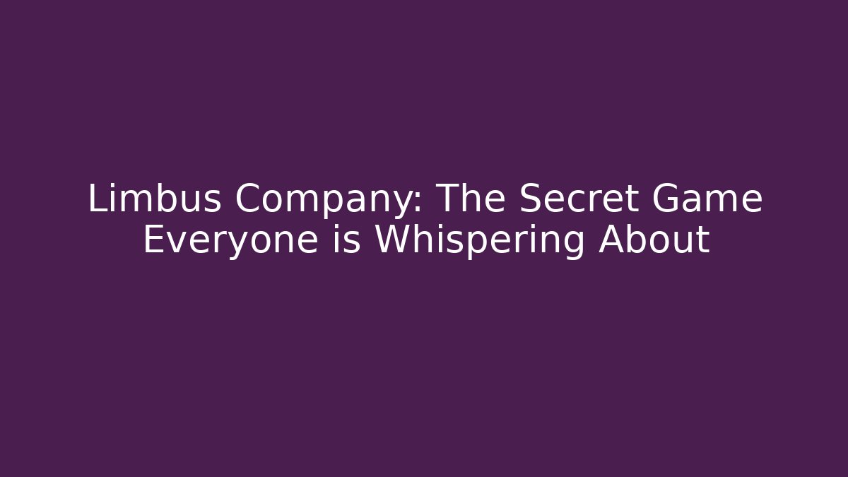 Limbus Company: The Secret Game Everyone is Whispering About