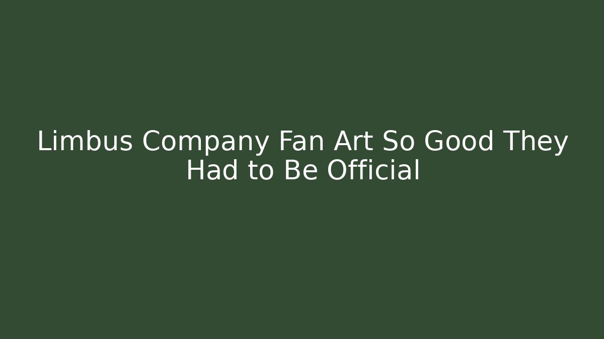 Limbus Company Fan Art So Good They Had to Be Official