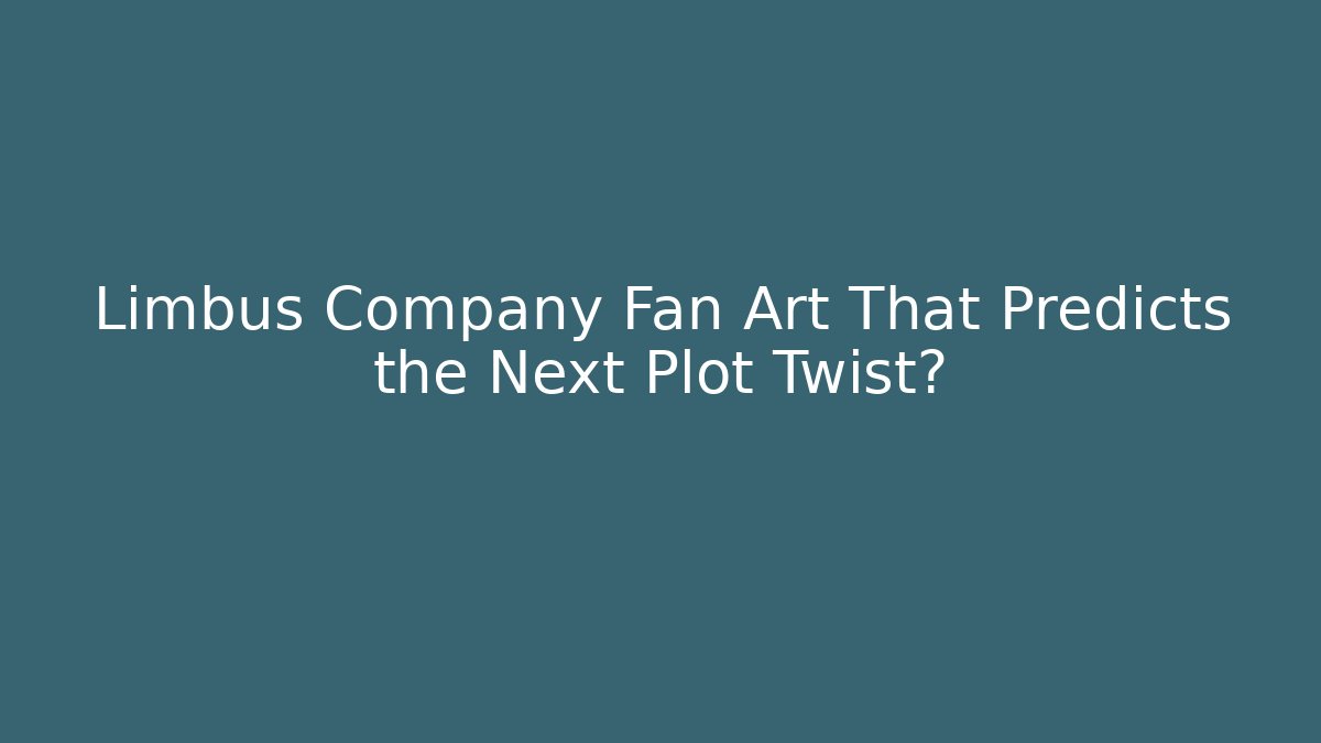 Limbus Company Fan Art That Predicts the Next Plot Twist?