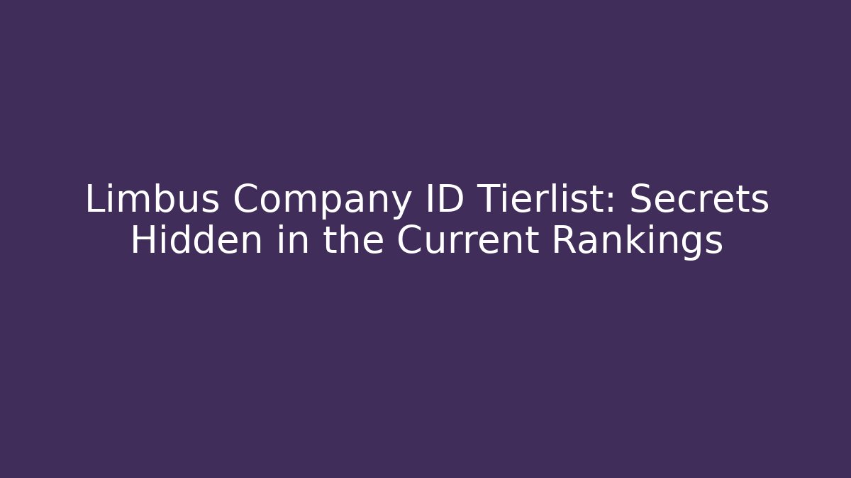 Limbus Company ID Tierlist: Secrets Hidden in the Current Rankings