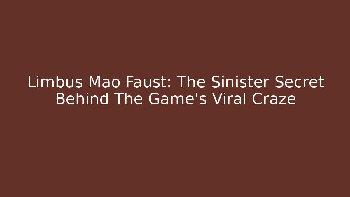 Limbus Mao Faust: The Sinister Secret Behind The Game's Viral Craze