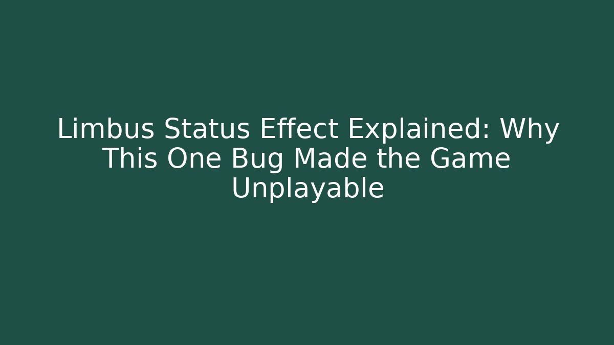 Limbus Status Effect Explained: Why This One Bug Made the Game Unplayable