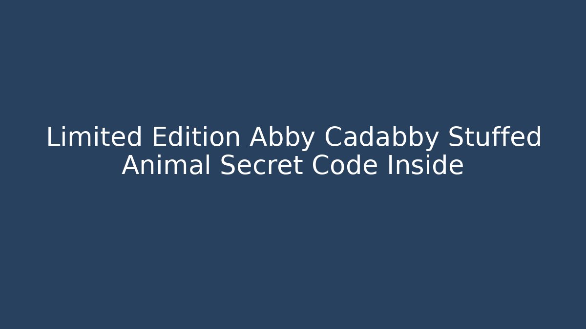 Limited Edition Abby Cadabby Stuffed Animal Secret Code Inside