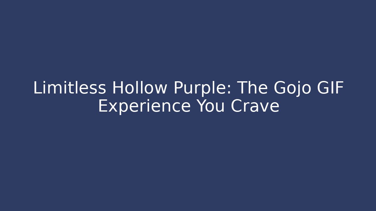 Limitless Hollow Purple: The Gojo GIF Experience You Crave