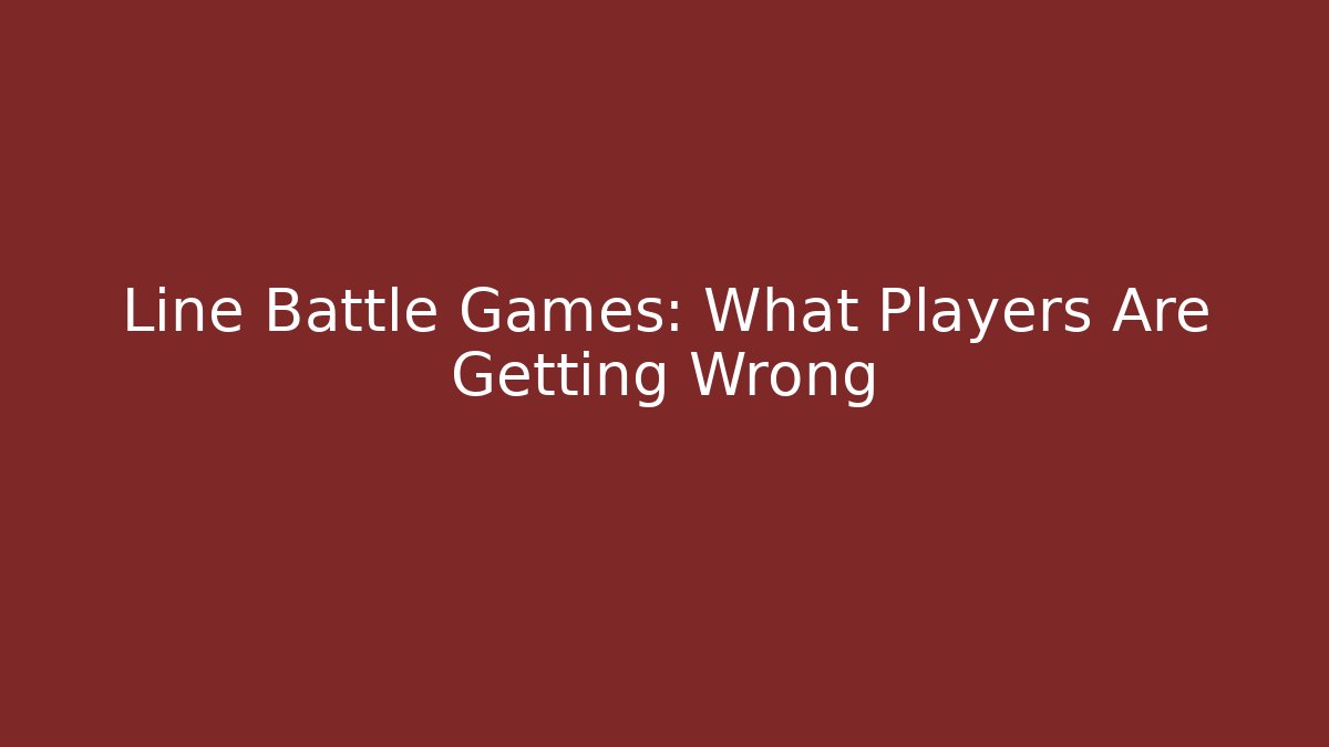 Line Battle Games: What Players Are Getting Wrong - Create More Assets