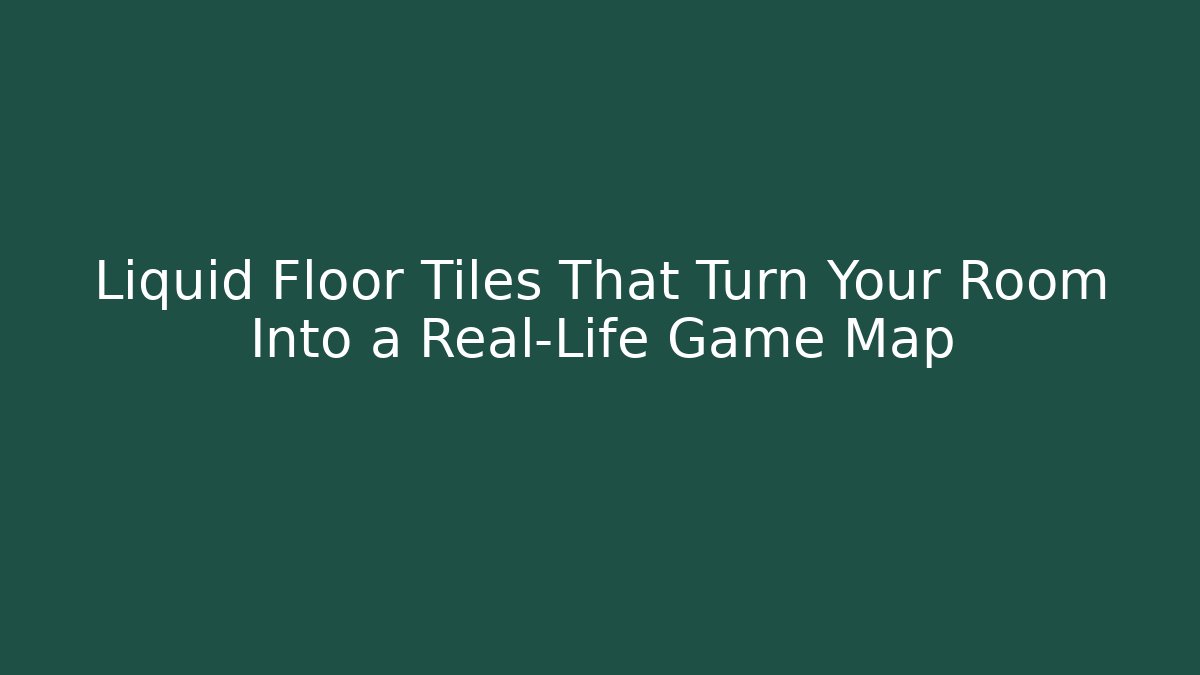 Liquid Floor Tiles That Turn Your Room Into a Real-Life Game Map