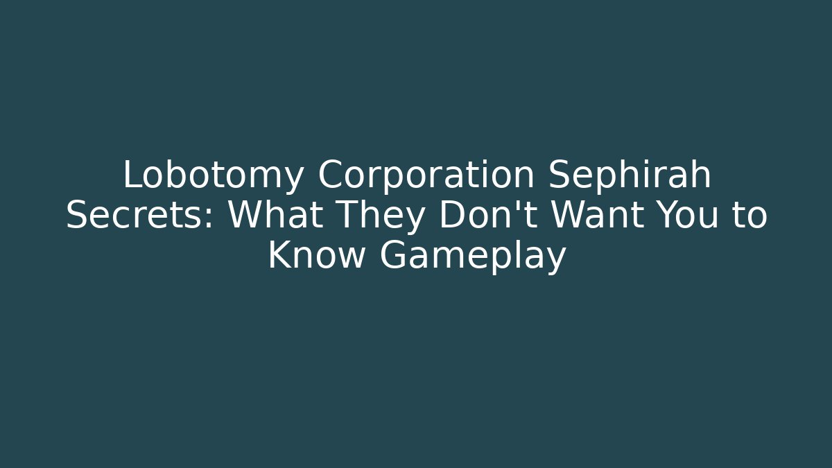 Lobotomy Corporation Sephirah Secrets: What They Don't Want You to Know Gameplay