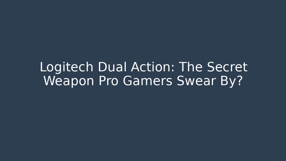 Logitech Dual Action: The Secret Weapon Pro Gamers Swear By? - Create More Assets