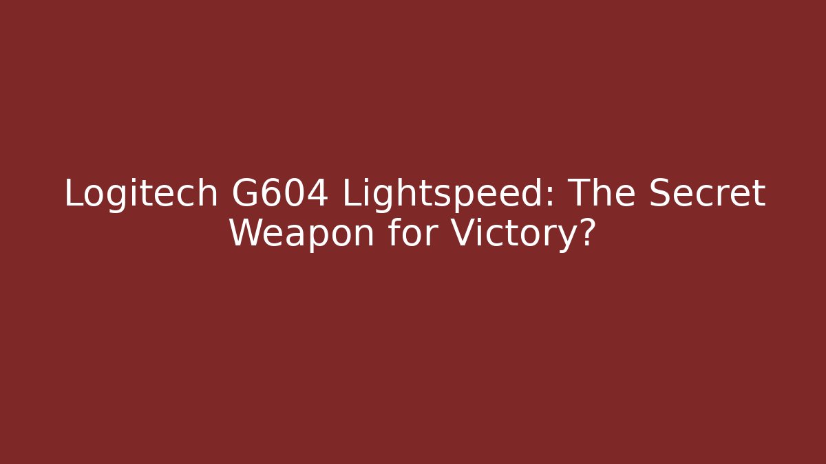 Logitech G604 Lightspeed: The Secret Weapon for Victory? - Create More Assets