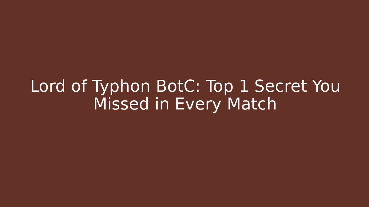Lord of Typhon BotC: Top 1 Secret You Missed in Every Match
