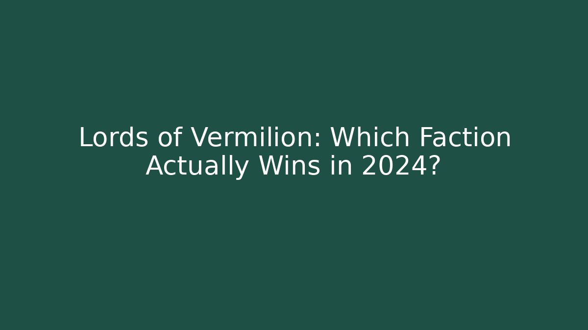 Lords of Vermilion: Which Faction Actually Wins in 2024?