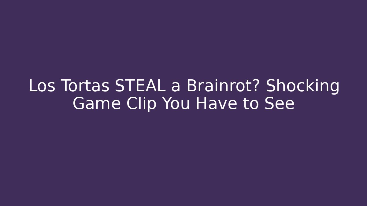 Los Tortas STEAL a Brainrot? Shocking Game Clip You Have to See