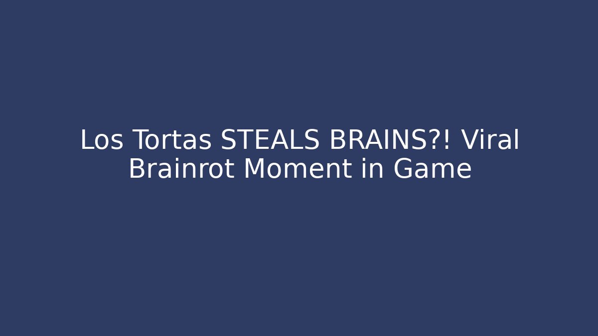Los Tortas STEALS BRAINS?! Viral Brainrot Moment in Game
