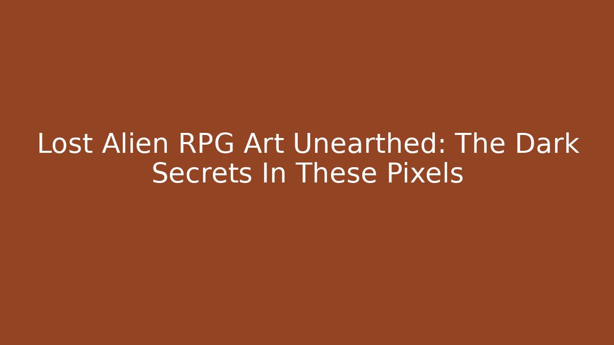 Lost Alien RPG Art Unearthed: The Dark Secrets In These Pixels