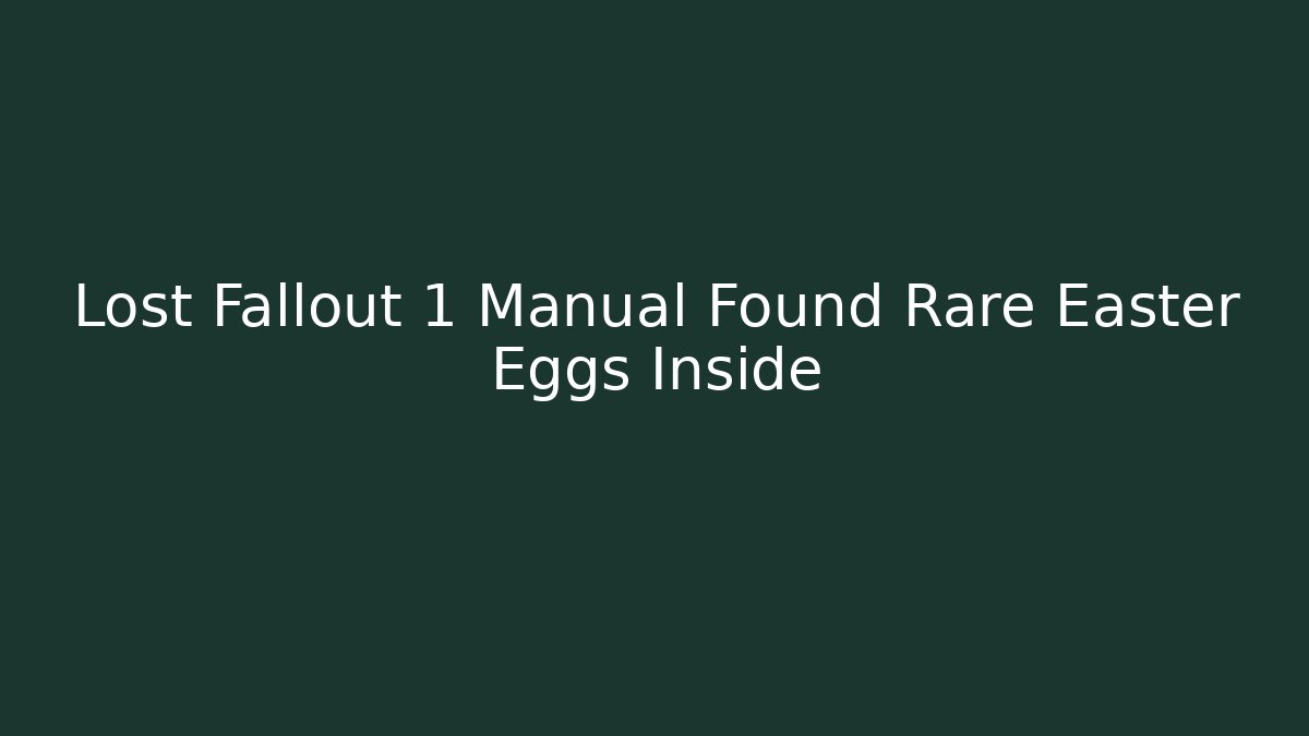Lost Fallout 1 Manual Found Rare Easter Eggs Inside