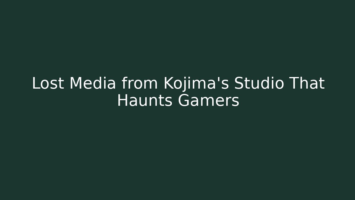 Lost Media from Kojima's Studio That Haunts Gamers