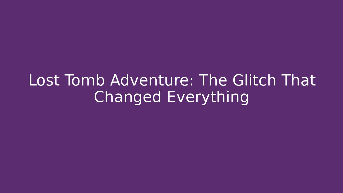 Lost Tomb Adventure: The Glitch That Changed Everything - Create More Assets