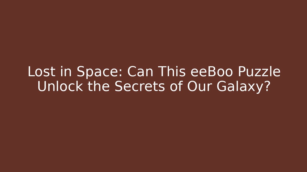 Lost in Space: Can This eeBoo Puzzle Unlock the Secrets of Our Galaxy?